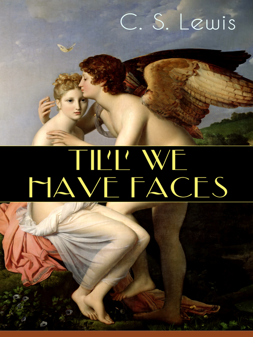 Title details for Till We Have Faces by C. S. Lewis - Wait list